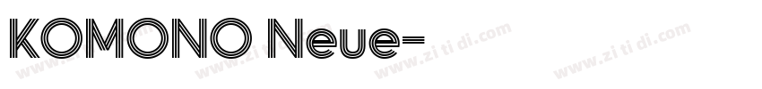 KOMONO Neue字体转换 KOMONO Neue字体转换
